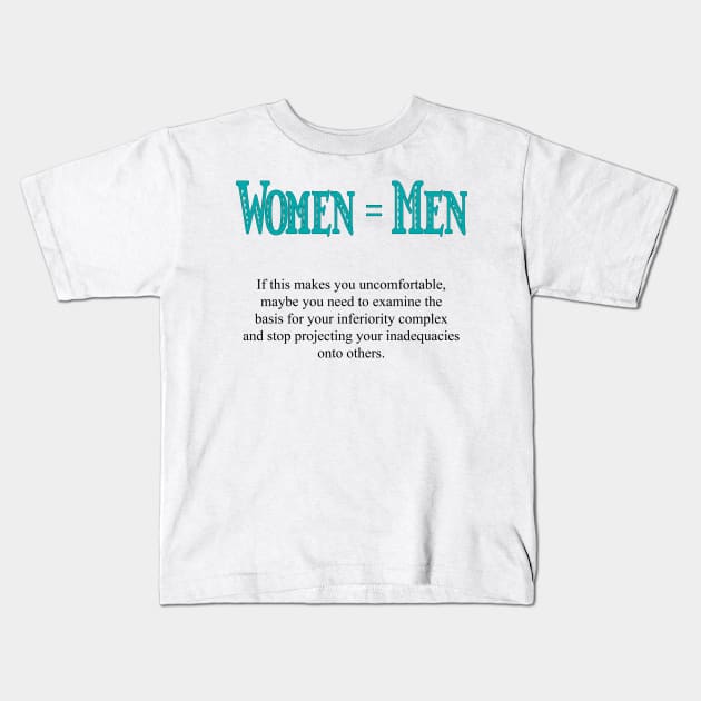 Women are equal to men Kids T-Shirt by candhdesigns